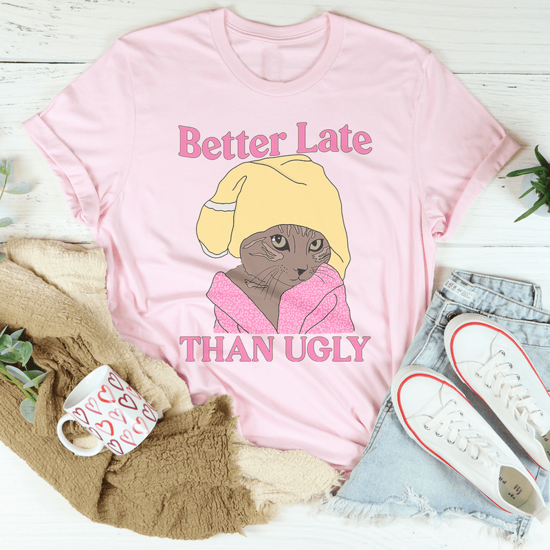 Better Late Than Ugly Kitty Tee